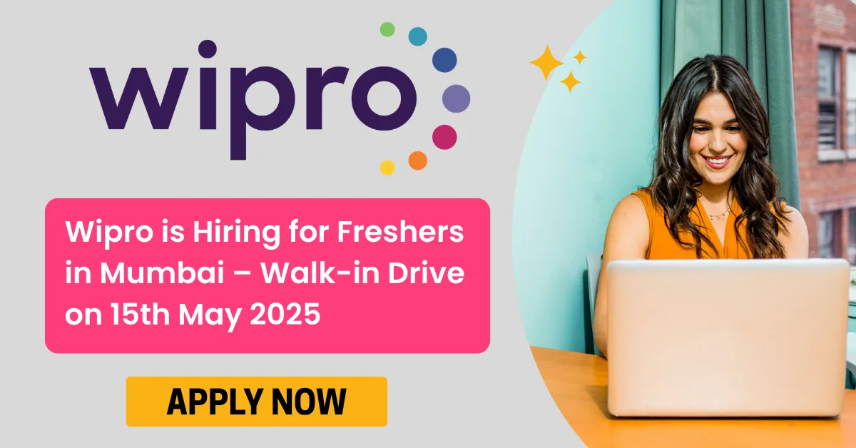 Wipro is Hiring for Freshers in Mumbai – Walk-in Drive on 15th May 2025