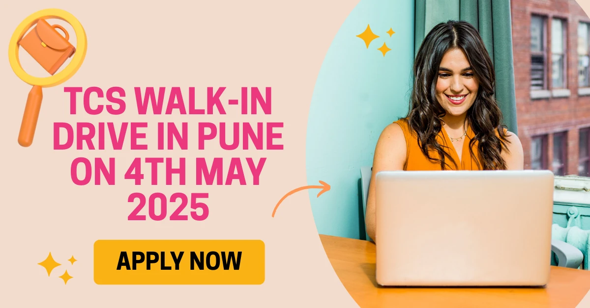 TCS Walk-In Drive in Pune on 4th May 2025