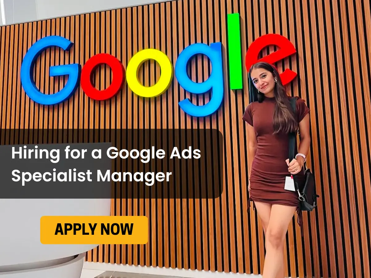 Hiring for a Google Ads Specialist Manager